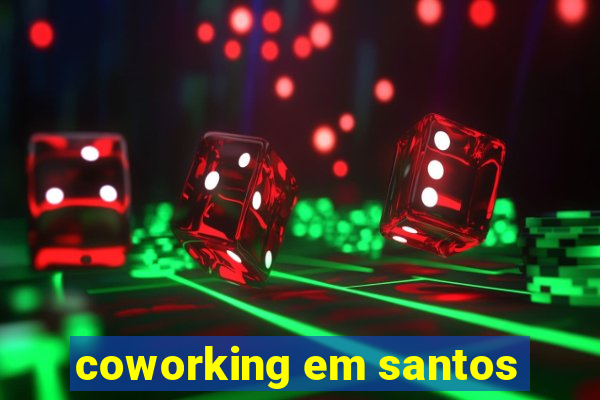 coworking em santos